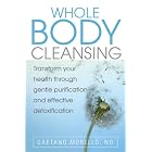 Click here to buy Whole Body Cleansing: Transform Your Health Through Gentle Purification and... by Gaetano Morello ND.