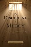 Image of The Discipline of Mercy: Seeking God in the Wake of Sin's Consequences