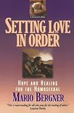 Setting Love in Order
 Hope and Healing for the Homosexual,
Mario Bergner