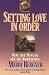 Books : Setting Love in Order: Hope and Healing for the Homosexual