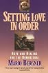 Setting Love in Order: Hope and Healing for the Homosexual