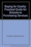 Buying for quality : a practical guide for schools to purchasing services