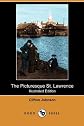 The Picturesque St. Lawrence (Illustrated Edition) (Dodo Press)