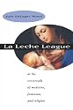 La Leche League: At the Crossroads of Medicine, Feminism and Religion
