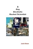 A Gay Alcoholic Rocket Scientist