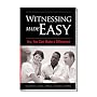 Witnessing Made Easy: Yes, You Can Make a Differen&hellip by Donald Mitchell