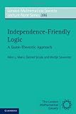 Independence-Friendly Logic: A Game-Theoretic Approach (London Mathematical Society Lecture Note Series)