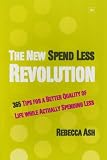 Cover of The New Spend Less Revolution by Rebecca Ash 1897597851