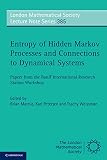 Entropy of hidden Markov processes and connections to dynamical systems : papers from the Banff International Research Station Workshop