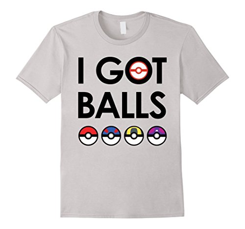 I Got Balls T-Shirt