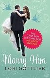 Marry Him: The Case for Settling for Mr Good Enough