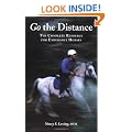 Go the Distance: The Complete Resource for Endurance Horses