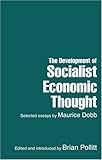 The development of socialist economic thought : selected essays by Maurice Dobb