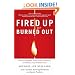 Fired Up or Burned Out: How to Reignite Your Team's Passion, Creativity, and Productivity