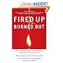 Fired Up or Burned Out: How to Reignite Your Team's Passion, Creativity, and Productivity