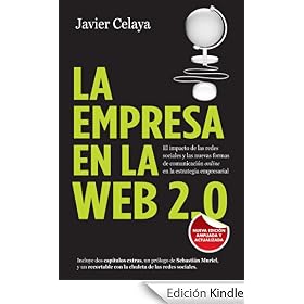 La empresa en la web 2.0. Versi�n completa: El impacto de las redes sociales y las nuevas formas de comunicaci�n online en l