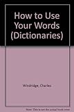 How to use your words