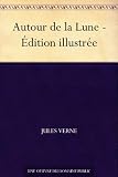 Autour de la Lune - Édition illustrée