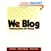 We Blog: Publishing Online with Weblogs