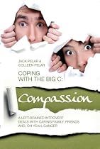 Click to Download Free Kindle Book -> Coping with the Big C: Compassion