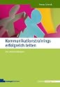 Kommunikationstrainings erfolgreich leiten: Der Seminarfahrplan