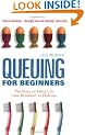 Queuing for Beginners: The Story of Daily Life From Breakfast to Bedtime