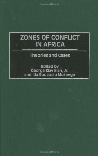 Zones of Conflict in Africa: Theories and Cases (Praeger Security International)