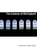 The Customs of Old England