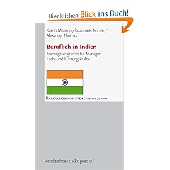 Beruflich in Indien. Trainingsprogramm f�r Manager, Fach- und F�hrungskr�fte (Handlungskompetenz im Ausland)