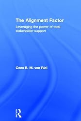 The Alignment Factor: Leveraging the Power of Total Stakeholder Support