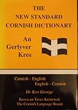 Gerlyver Kernewek kemmyn : an gerlyver kres : Kernewek-Sowsnek, Sowsnek-Kernewek = Cornish-English, English-Cornish dictionary