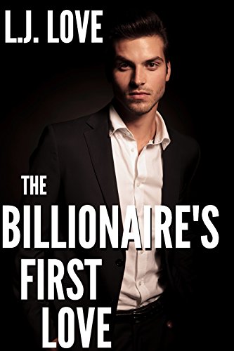 The Billionaire's First Love (Billionaire Alphas Book 3)