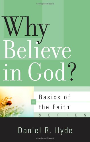 Why Believe in God? (Basics of the Faith)