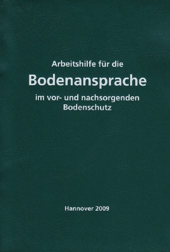 Schweizerbart'Sche Verlagsbuchhandlung Arbeitshilfe f&uuml;r die Bodenansprache im vor- und nachsorgenden Bodenschutz - Auszug aus der Bodenkundlichen  ...