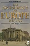 The ascendancy of Europe : 1815-1914