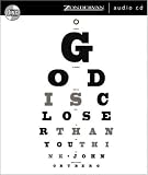 God Is Closer Than You Think: This Can Be the Greatest Moment of Your Life Because This Moment Is the Place Where You Can Meet God