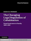 The changing legal regulation of cohabitation : from fornicators to family, 1600-2010