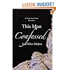 This Man Confessed (This Man Trilogy)