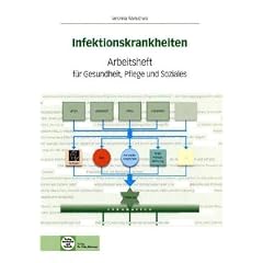 Infektionskrankheiten. Sch�lerausgabe: Arbeitsheft f�r Gesundheit, Pflege und Soziales