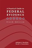 A Practical Guide to Federal Evidence: Objections, Responses, Rules, and Practice Commentary