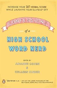 Confessions of a High School Word Nerd: Laugh Your Gluteus* Off and Increase Your SAT Verbal Score