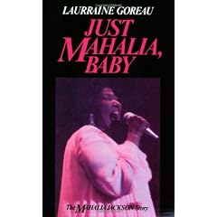 Just Mahalia, Baby: The Mahalia Jackson Story