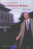 Review Harriman House Publishing  / Investing with Anthony Bolton: The Anatomy of a Stock Market Phenomenon