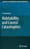 Habitability and Cosmic Catastrophes (Advances in Astrobiology and Biogeophysics)