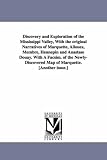 Discovery and exploration of the Mississippi Valley, with the original narratives of Marquette, Allouez, Membré, Hennepin and Anastase Douay. With a facsim. ... map of Marquette. [Another issue.]