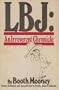 LBJ: An irreverent chronicle