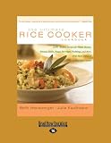 The Ultimate Rice Cooker Cookbook (Volume 1 of 2) (EasyRead Large Edition): 250 No-Fail Recipes for Pilafs, Risotto, Polenta, Chilis, Soups, Porridges, ... from Start to Finish in Your Rice Cooker