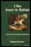 A hunt around the Highlands : (on the trail of Colonel Thornton)