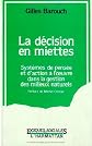 La de?cision en miettes : syste?mes de pense?e et d'action a? l'?uvre dans la gestion des milieux naturels