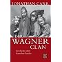 Der Wagner-Clan: Geschichte einer deutschen Familie